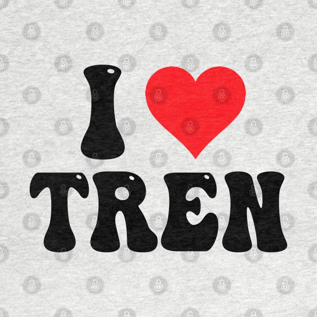 I Love Tren by Bourdia Mohemad